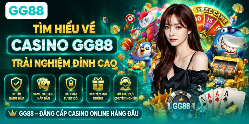 Tìm hiểu về casino GG88