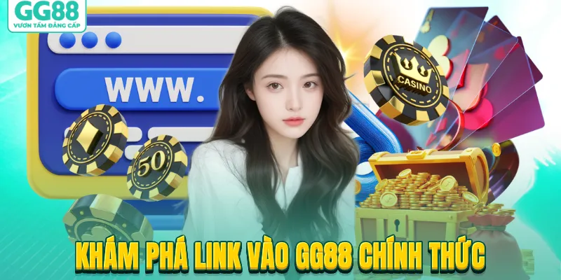 khám phá link GG88 mới nhất